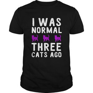 I Was Normal Three Cats Ago Shirt